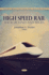 High Speed Rail: Background and Issues (Transportation Infrastructure-Roads, Highways, Bridges, Airports and Mass Transit)