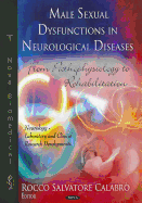 Male Sexual Dysfunctions in Neurological Diseases: From Pathophysiology to Rehabilitation