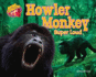 Howler Monkey: Super Loud (Animal Loudmouths)