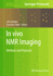 In Vivo NMR Imaging: Methods and Protocols
