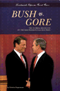 Bush V. Gore: the Florida Recounts of the 2000 Presidential Election (Landmark Supreme Court Cases)