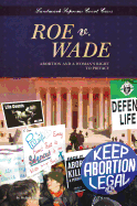Roe V. Wade: Abortion and a Woman's Right to Privacy (Landmark Supreme Court Cases)