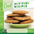 Cool Nut-Free Recipes: Delicious & Fun Foods Without Nuts (Cool Recipes for Your Health)