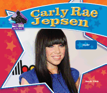 Carly Rae Jepsen: Pop Star (Big Buddy Biographies)