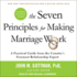 The Seven Principles for Making Marriage Work: A Practical Guide from the Country's Foremost Relationship Expert