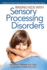 Raising Kids With Sensory Processing Disorders: a Week-By-Week Guide to Solving Everyday Sensory Issues