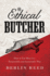 The Ethical Butcher: How Thoughtful Eating Can Change Your World