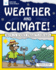 Weather and Climate! : With 25 Science Projects for Kids (Explore Your World)