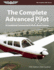 The Complete Advanced Pilot: a Combined Commercial & Instrument Course (the Complete Pilot Series)