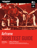 Airframe Test Guide 2020: Pass Your Test and Know What is Essential to Become a Safe, Competent Amt From the Most Trusted Source in Aviation Training (Fast-Track Test Guides)