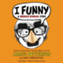 I Funny a Middle School Story (Paperback) Author of the Worst Years of My Life