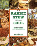 Rabbit Stew for Your Soul 20 Recipes With a Dash of Storytelling