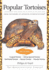 Popular Tortoises (Companionhouse Books) Everything You Need to Know to Keep Your Pet Tortoise Healthy and Happy, From Advanced Vivarium Systems