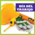 D�a Del Trabajo (Labor Day) (Bullfrog Books: Spanish Edition) (Fiestas Holidays)
