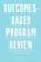 Outcomes-Based Program Review: Closing Achievement Gaps In- and Outside the Classroom With Alignment to Predictive Analytics and Performance Metrics