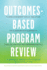 Outcomes-Based Program Review: Closing Achievement Gaps In- and Outside the Classroom With Alignment to Predictive Analytics and Performance Metrics