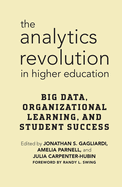The Analytics Revolution in Higher Education