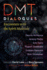 DMT Dialogues: Encounters with the Spirit Molecule