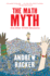 The Math Myth: And Other Stem Delusions