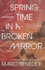 Springtime in a Broken Mirror: a Novel