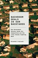 Backroom Deals in Our Backyards: How Government Secrecy Harms Our Communities and the Local Heroes Fighting Back