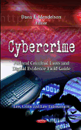 Cybercrime: Federal Criminal Laws and Digital Evidence Field Guide