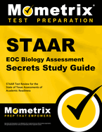 Staar Eoc Biology Assessment Secrets Study Guide: Staar Test Review for the State of Texas Assessments of Academic Readiness (Mometrix Secrets Study Guides)