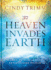 'Til Heaven Invades Earth: Power Principles About Praying for Others
