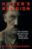 Hitler's Religion: the Twisted Beliefs That Drove the Third Reich
