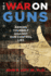The War on Guns: Arming Yourself Against Gun Control Lies