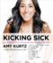 Kicking Sick: Your Go-to Guide for Thriving With Chronic Health Conditions