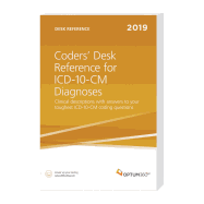 Coders Desk Reference for Icd-10-Cm Diagnoses 2019: Clinical Descriptions With Answers to Your Toughest Icd-10-Cm Coding Questions