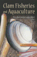 Clam Fisheries and Aquaculture (Marine Biology: Fish, Fishing and Fisheries)