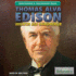 Thomas Alva Edison: Inventor and Entrepreneur (Britannica Beginner Bios)