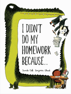 I Didn't Do My Homework Because...(a Funny Thing Happened)