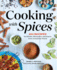 Cooking With Spices: 100 Recipes for Blends, Marinades, and Sauces From Around the World