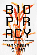 Biopiracy: the Plunder of Nature and Knowledge