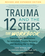 Trauma and the 12 Steps--the Workbook