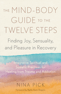 Themind-Bodyguidetothetwelvesteps Format: Paperback