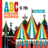 Abc is for Circus Hardcover Popular Edition