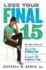 Lose Your Final 15: Dr. Ro's Plan to Eat 15 Servings a Day & Lose 15 Pounds at a Time