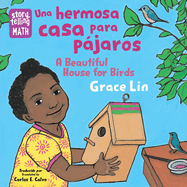 Una Hermosa Casa Para P�jaros / a Beautiful House for Birds (Spanish Bilingual Edition)