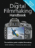 The Digital Filmmaking Handbook: the Definitive Guide to Digital Filmmaking