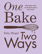 One Bake, Two Ways: Fifty Bakes With an All-Plant Option Every Time