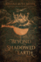 Beyond the Shadowed Earth