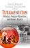 Turkmenistan: Profiles, Foreign Relations, and Human Rights (Central Asia: Economic and Political Issues)