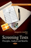 Screening Tests: Principles, Analysis and Benefits (Medical Procedures, Testing and Technology)