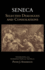 Seneca: Selected Dialogues and Consolations (Hackett Classics)