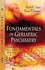 Fundamentals of Geriatric Psychiatry (Psychiatry-Theory, Applications and Treatments)