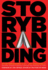 Storybranding(Tm) 2.0 (Second Edition): Creating Stand-Out Brands Through the Purpose of Story